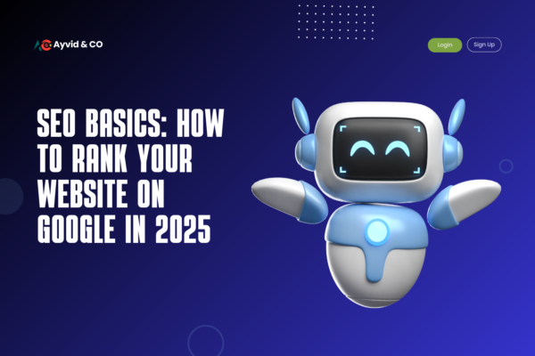 SEO Basics: How to Rank Your Website on Google in 2025